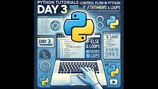 Python Tutorials Day 3 Control Flow in Python If Statements and Loops EngiCode