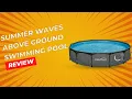 Summer Waves Above Ground Swimming Pool Review
