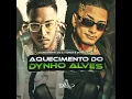 Aquecimento do Dynho Alves - Aquecimento do DJ Tawan & Dynho Alves