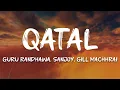 Download Lagu Guru Randhawa, Sanjoy, Gill Machhrai - Qatal (Lyrics)
