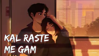  kal raste me gam slowed reverd lofi song jubin nautiyal