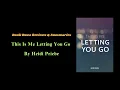 Download Lagu This Is Me Letting You Go by Heidi Priebe