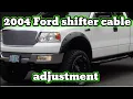 How to adjust shifter cable 2004 ford f150 cable repair
