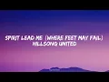 Hillsong UNITED - Spirit lead me where my trust is without borders (Oceans) (Lyrics)