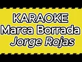 Marca Borrada  -Jorge Rojas-  KARAOKE
