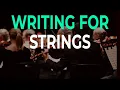 How to Write and Orchestrate for Strings