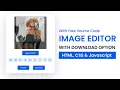 Image Editor With Download Button HTML CSS Javascript