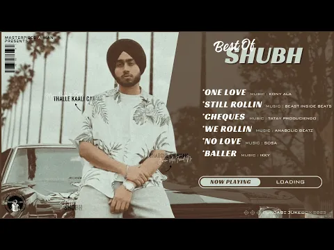 Download MP3 Best Of SHUBH (4K Visualizer Video) Punjabi Songs | One Love | Still Rollin | Cheques | No Love
