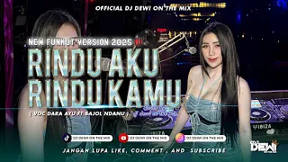 funkot viral rindu aku rindu kamu dara ayu ft bajol ndanu cover by dj dewi on the mix