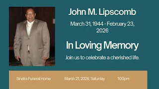 John M Lipscomb Memorial Service