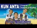KUN ANTA Versi Anak Kecil | Trio Brothers (Cover of Humood AlKhudher) | Indonesia