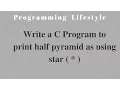 Write a C Program to print half pyramid as using star