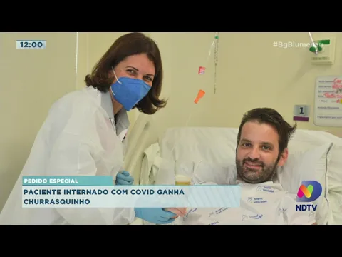 Paciente internado com Covid-19 faz pedido especial e ganha churrasquinho