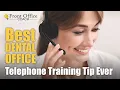 The Best Dental Office Telephone Training Tip Ever