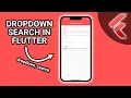 Flutter Tutorial - Dropdown Menu With Search dropdown