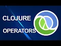 Clojure tutorial Operators Part 4