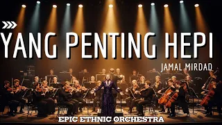 yang penting hepi jamal mirdad versi orkestra etnik yang mengguncang rasa bahagia 