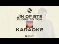 Download Lagu JIN OF BTS - CLOSE TO YOU - KARAOKE