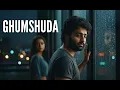 Lagu Gumshuda - Official Video [2026] | Arijit Singh | Arijit Singh New Hit Song