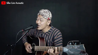 KANGEN NICKERIE - DIDI KEMPOT FEAT DORY || SIHO LIVE ACOUSTIC (COVER)