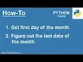 Python Tutorial Find the first weekday and last day of a month