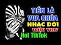 Lagu LK Nhạc Chế TIỀN LÀ VUA CHÚA | Tổng Hợp Những Bài Nhạc Chế Đời Mới Nhất Hot Tiktok 2022