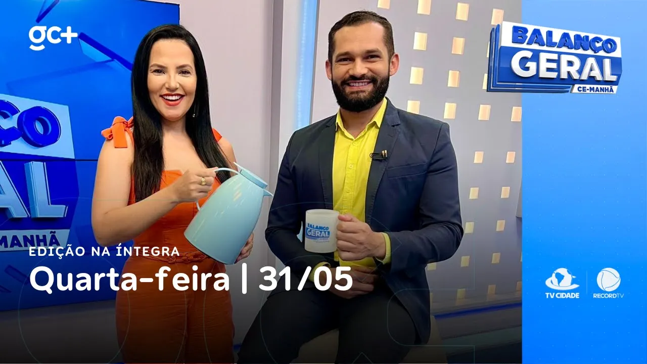 Balanço Geral Ceará Manhã | 31/05/23 | Acompanhe as principais notícias do dia!