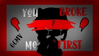 Download 💔🖤 You Broke Me First 🖤💔  ||GCMV|| Enjoy~!❤ MP3