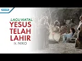 Download Lagu Yesus Telah Lahir - Lagu Natal - Ir. Niko (Official lyric video)