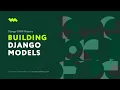 Building Multiple Models Django ORM Model Essentials