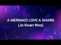 Download Lagu A Mermaid Love a Shark (lyrics) | Jo Kwan Woo \