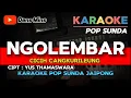 Download Lagu NGOLEMBAR ~ CICIH CANGKURILEUNG- CIPT : YUS THAMASWARA || KARAOKE POP SUNDA JAIPONG