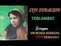 Download Lagu ELVI SUKAESIH   -  TERLAMBAT