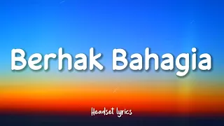 atta aurel berhak bahagia lirik lagu ku tau aku tak sempurna bukan berarti ku tak berhak bahagia