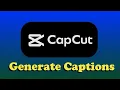 Generate Captions Automatically - With CapCut