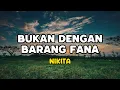Download Lagu Bukan Dengan Barang Fana Medley - Nikita (LIRIK) Lagu Rohani Kristen Terbaru 2024 Terpopuler