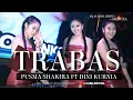 Download Lagu FUNKOT - TRABAS [PUSMA SHAKIRA FT DINI KURNIA ] VIRAL TIKTOK 2024 || COVER DJ ALMIRA BERTO