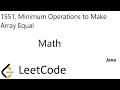 LeetCode 1551 Minimum Operations to Make Array Equal Math Java
