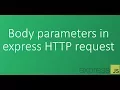 Part 14 - Body parameters in express HTTP request