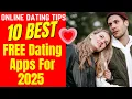 10 Best FREE Dating Apps 2025 WITHOUT PAYING A DIME 2025