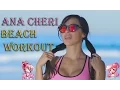 Ana Cheri - beach workout