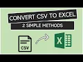 Convert CSV to Excel 2 simple methods