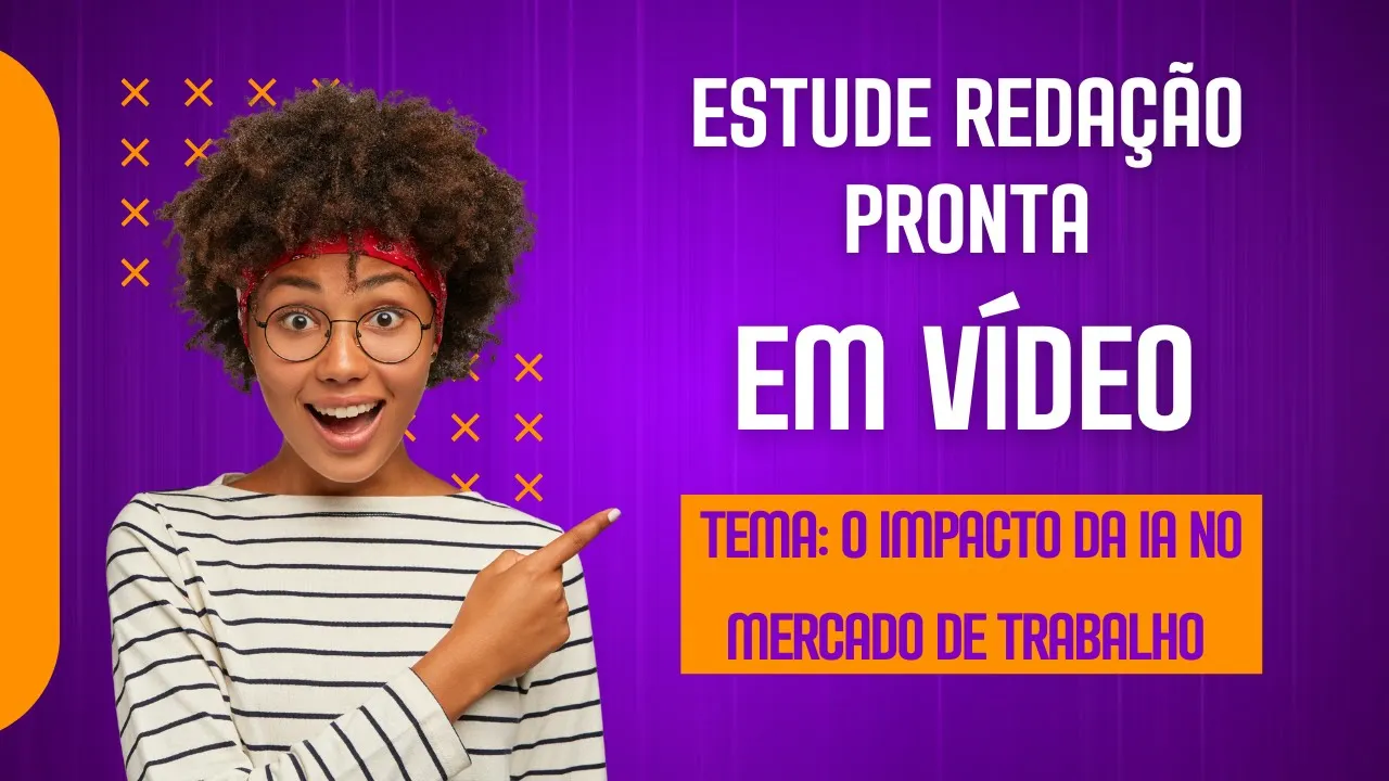 Redação pronta em vídeo: O impacto da Inteligência Artificial no mercado de trabalho.