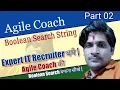 Part 02 Agile Coach Boolean Search String How to make agile coach Boolean Search String