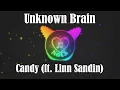 Download Lagu Unknown Brain - Candy (ft. Linn Sandin)