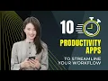 Top 10 Productivity Apps to Streamline Your Workflow MotivationWithManzi