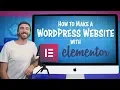 How to Make a WordPress Website with Elementor Best Elementor Tutorial