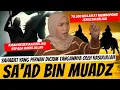 Download Lagu 70.000 MALAIKAT YANG MENGANGKAT JENAZAH BELIAU - SA'AD BIN MUADZ