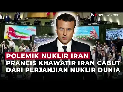 Prancis Khawatir Iran Cabut dari Perjanjian Nuklir Dunia