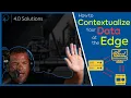 Contextualizing Data at the Edge
